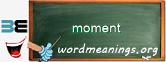 WordMeaning blackboard for moment